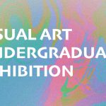 Visual Art Undergraduate Exhibition 2022